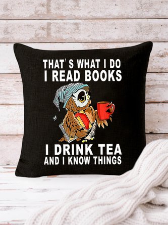 18*18 Owl That’s What I Do I Read Books I Drink Tea And I Know Things Loose Simple Backrest Cushion Pillow Covers Decorations For Home