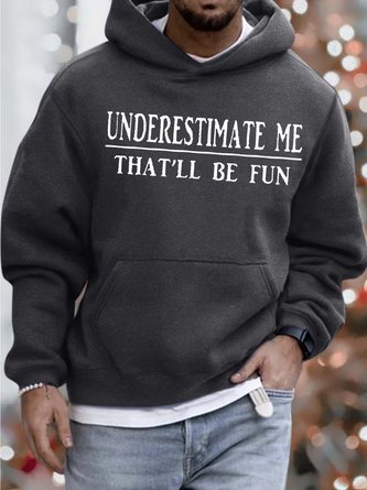 Men’s Underestimate Me That’ll Be Fun Loose Casual Text Letters Hoodie Sweatshirt