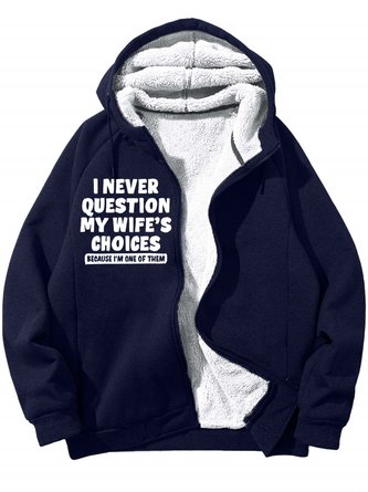 Men’s I Never Question My Wife’s Choices Because I’m One Of Them Casual Text Letters Sweatshirt