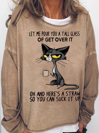 Women's Let Me Pour You A Tall Glass Of Get Over It Casual Sweatshirt