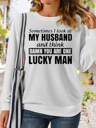 Women's Sometimes I Look At My Husband Print Casual Sweatshirt
