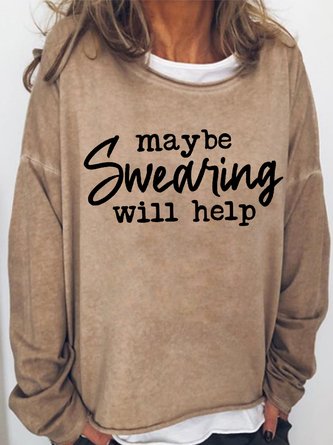 Women‘s Funny Saying Swearing Will Help Maybe Text Letters Simple Crew Neck Sweatshirt