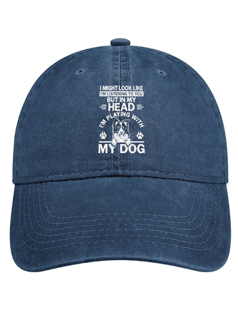 I Might Look Like I’m Listening To You But In My Head I’m Playing With My Dog Adjustable Denim Hat
