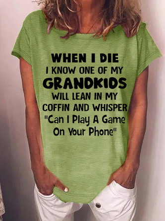 Women's Funny Grandma When I Die I Know One Of My Grandkids Will Lean In My Coffin Casual Text Letters T-Shirt