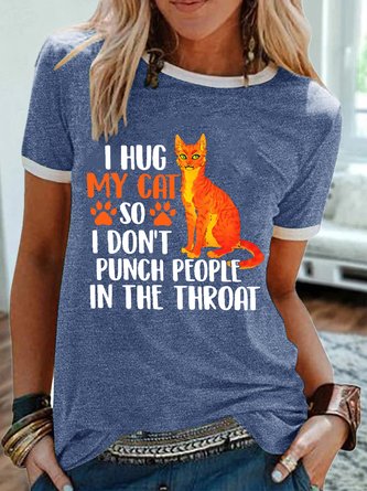 Women's I Hug My Cat So I Don't Punch People In The Throat Women's T-Shirt