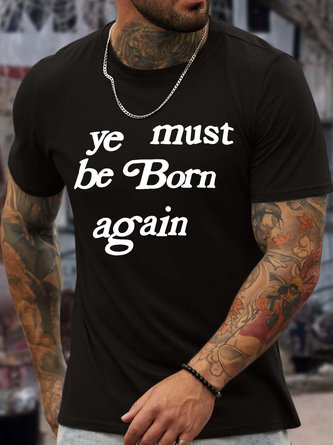 Men’s Ye Must Be Born Again Regular Fit Casual T-Shirt