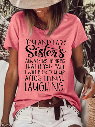 Women's Funny Sister Saying You And I Are Sisters Always Crew Neck Casual Cotton T-Shirt