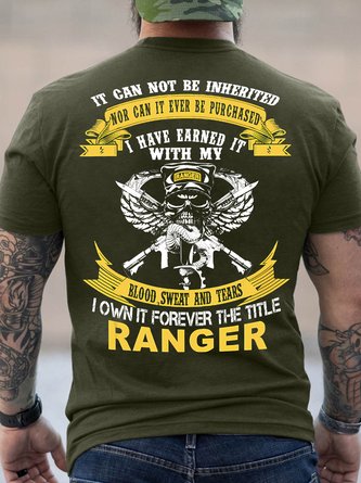 Men's It Can Not Be Inherited Nor Can Ever Be Purchased I Have Earned It With My Blood Sweat And Tears I Own It Forever The Title Ranger Funny Graphic Printing Casual Cotton Text Letters T-Shirt