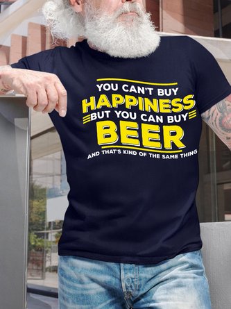 Men’s You Can’t Buy Happiness But You Can Buy Beer And That’s Kind Of The Same Thing Casual Crew Neck T-Shirt