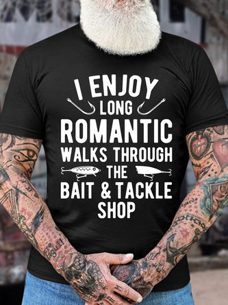 Men’s I Enjoy Long Romantic Walks Through The Bait & Tackle Shop Text Letters Crew Neck Casual Cotton T-Shirt