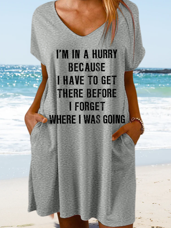 Women‘s Funny Quotes I'm In A Hurry Because I Have To Get There Before I Forget Where I Was Going Text Letters Casual V Neck Dress