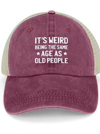 Men’s It’s Weird Being The Same Age As Old People Regular Fit Distressed Hole Washed Cap