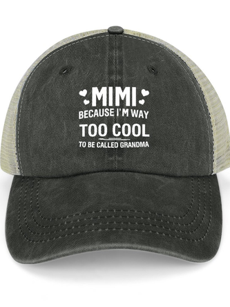 MIMI Because I'M Way Too Cool To Be Called Grandma Funny Distressed Hole Washed Cap