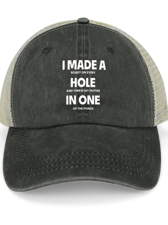 Men's I Made A Bogey On Every Hole And Threw My Putter In One Of The Ponds Funny Graphic Print Loose Distressed Hole Washed Cap