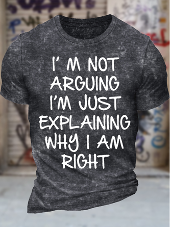 Men's I Am Arguing I Am Just Explaining Why I Am Right Funny Graphic Printing Casual Text Letters Crew Neck Regular Fit T-Shirt