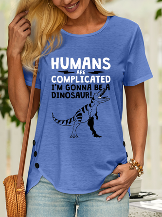Women’s Humans Are Complicated I’m Gonna Be A Dinosaur Animal Crew Neck Casual Cotton T-Shirt