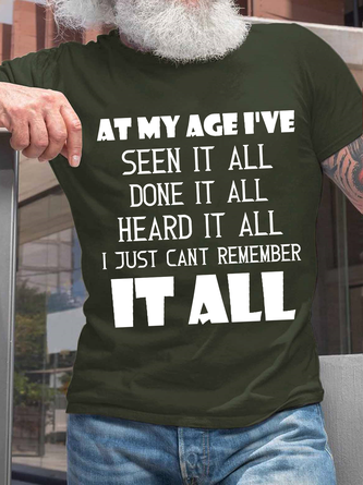 Men‘s Cotton At My Age Seen Done Heard Just Cant Remember Casual T-Shirt