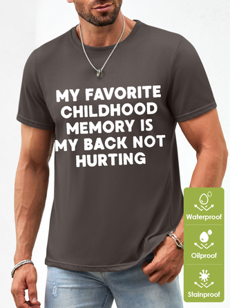 Men's Cotton My Favorite Childhood Memory Is My Back Not Hurting Waterproof Oilproof And Stainproof Fabric T-Shirt
