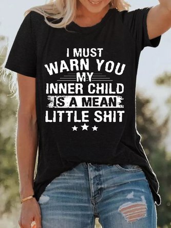 Women's I Must Warn You My Inner Child Is A Mean Little Shit Casual Crew Neck T-Shirt
