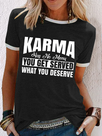 Women's Karma Has No Menu You Get Served What You Deserve Casual T-Shirt
