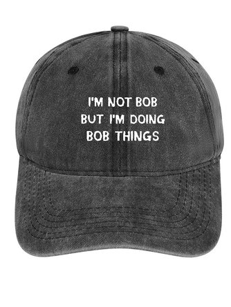 Men's /Women's I Am Not Bob But I Am Doing Bob Things Graphic Printing Regular Fit Adjustable Denim Hat
