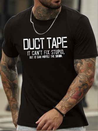 Men’s Duct Tape It Can't Fix Stupid But It Muffle The Sound Regular Fit Casual Crew Neck Text Letters T-Shirt