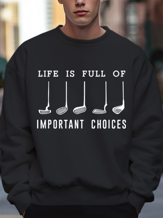 Life Is Full Of Important Choice Golf Player Loose Sweatshirt