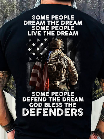 Cotton Some People Dream The Dream Some People Live The Dream Some People Defend The Dream God Bless The Defenders Casual Loose T-Shirt