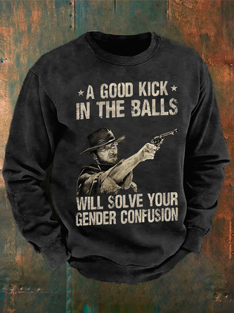 A Good Kick In The Balls Will Solve Your Gender Confusion Loose Casual Sweatshirt