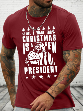 Cotton All I Want For Christmas Is A New President Casual Cotton T-Shirt