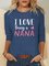 I Love Being A Nana Casual Long Sleeve T-Shirt