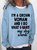 Funny I'm A Grown Woman And I Do What My Dog Want Letter Loosen Sweatshirts