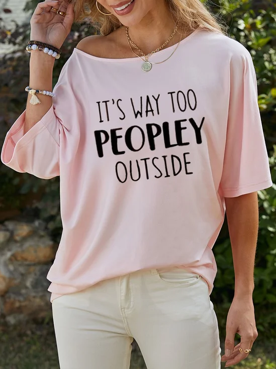 It 'S Way Too Peopley Outside Women's T-Shirt