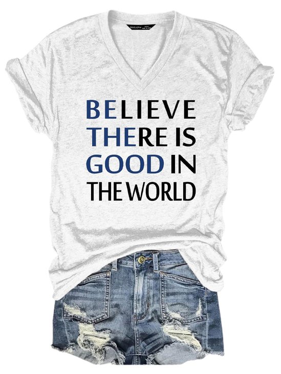 Believe There is Good in the World Tee