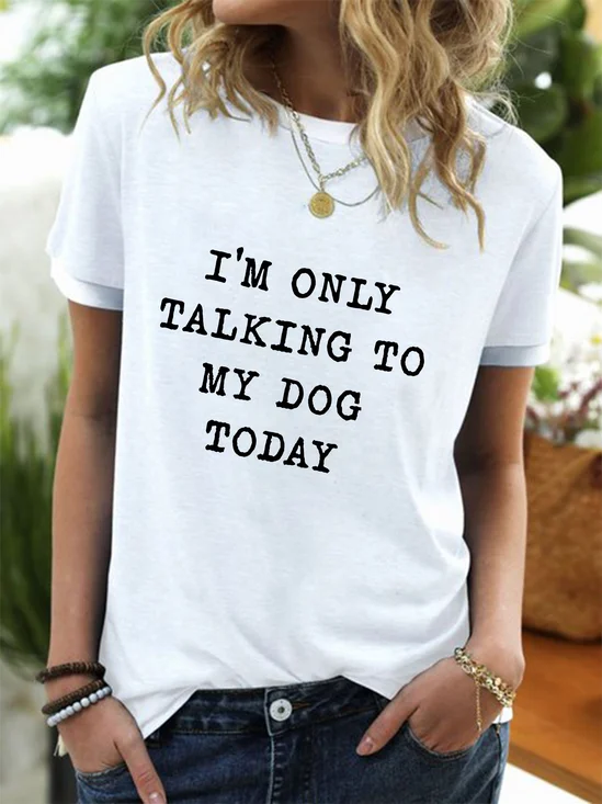 I'm Only Talking To My Dog Today Ringer Tee Round neck T-shirt