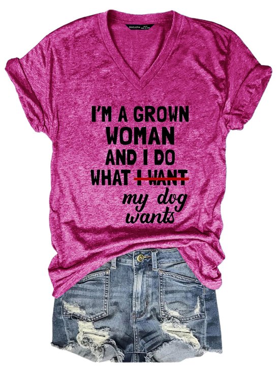 I M A Grown Woman And I Do What My Dog Wants Women Tshirt