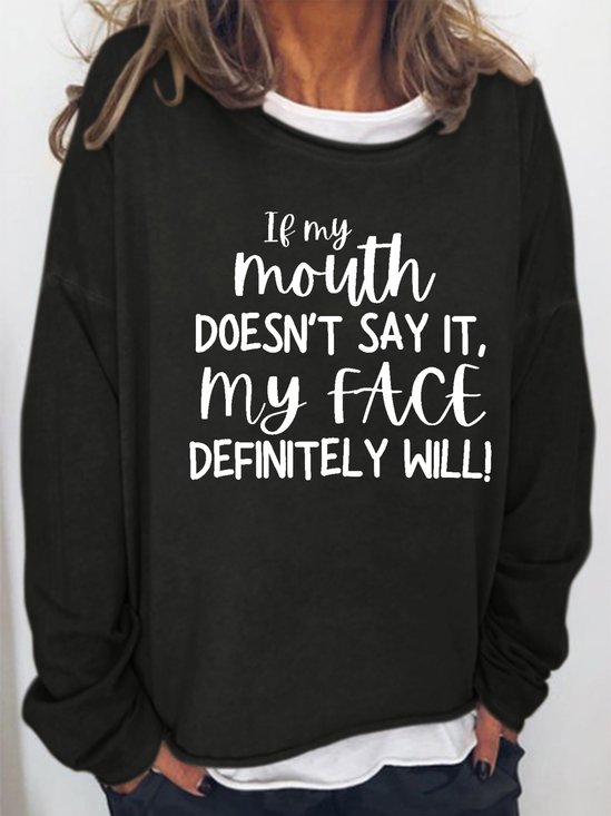 My Face Definitely Will Say It Sweatshirts