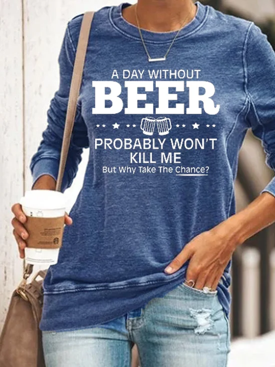 A Day Without Beer Probably Won't Kill Me Women‘s Letter Casual Sweatshirts
