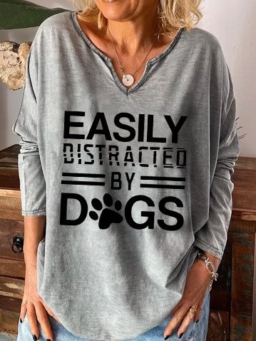 Easily Distracted By Dogs Gift Dog Lover Casual V Neck Letter Sweatshirts