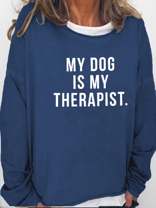 My Dog Is My Thrapist Casual Letter Sweatshirts