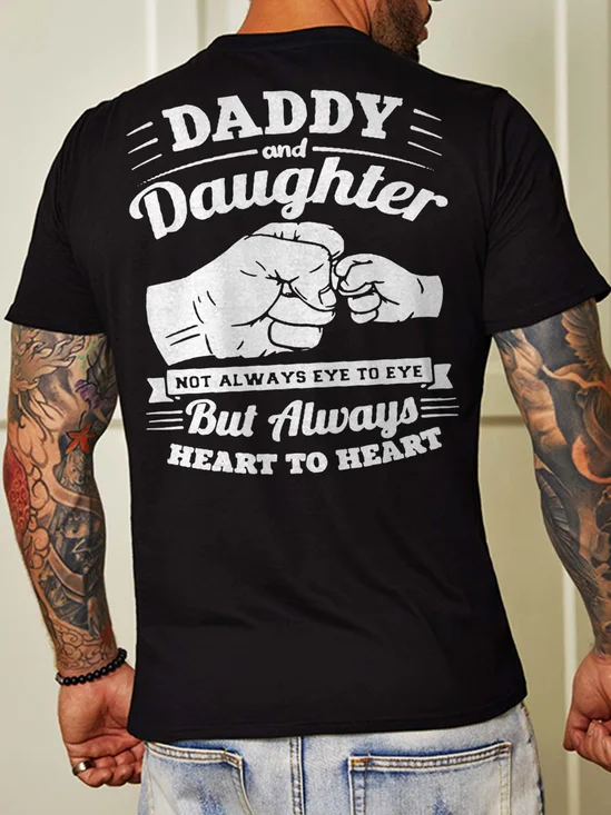 Daddy And Daughter Not Always Eye To Eye But Always Heart To Heart Back Print Cotton Blends Casual T-shirt