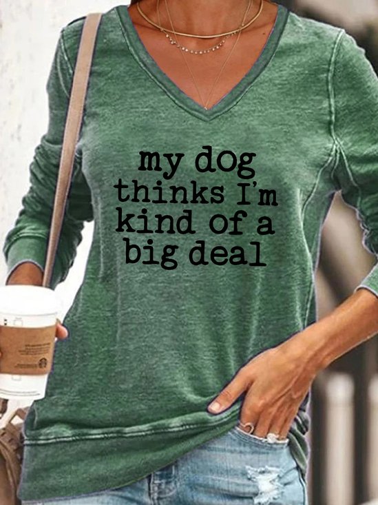 My Dog Thinks I M Kind Of Big Deal Funny Words Sweatshirts