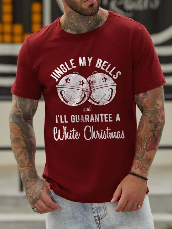 Jingle My Bells And I'll Guarantee A White Christmas Short Sleeve Crew Neck Casual T-shirt