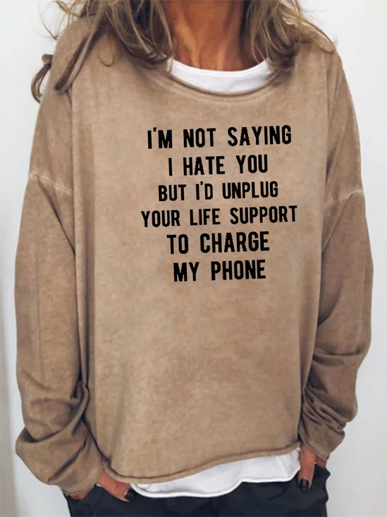 I am not saying i hate you Sweatshirts