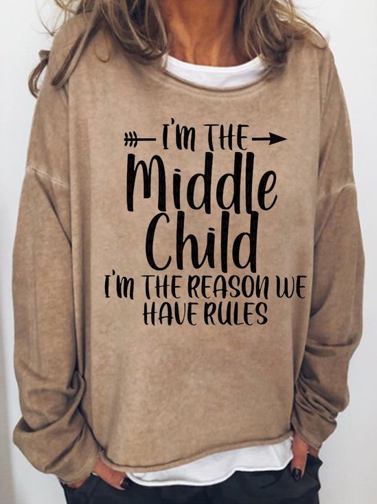 I'm The Middle Child I 'm The Reason We Have Rules Women's Sweatshirts