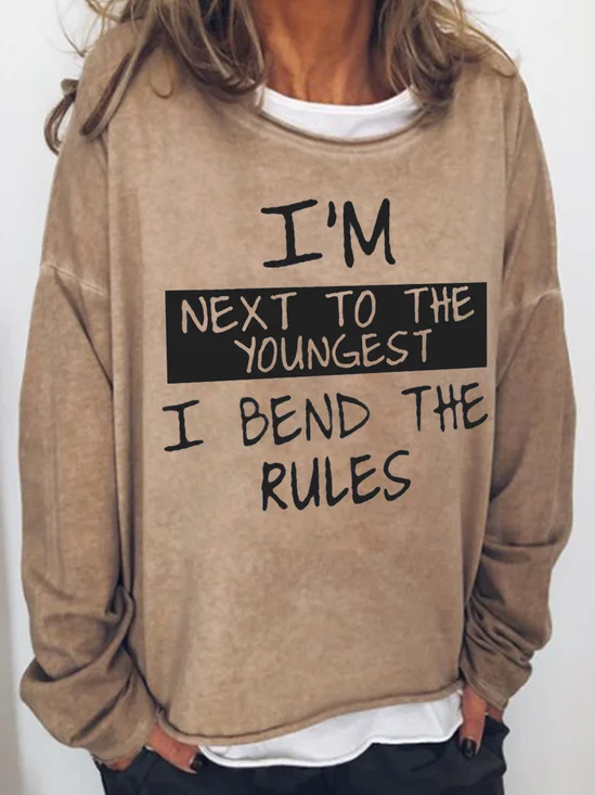 I'm Next To The Youngest I Bend The Rules Women's Sweatshirts