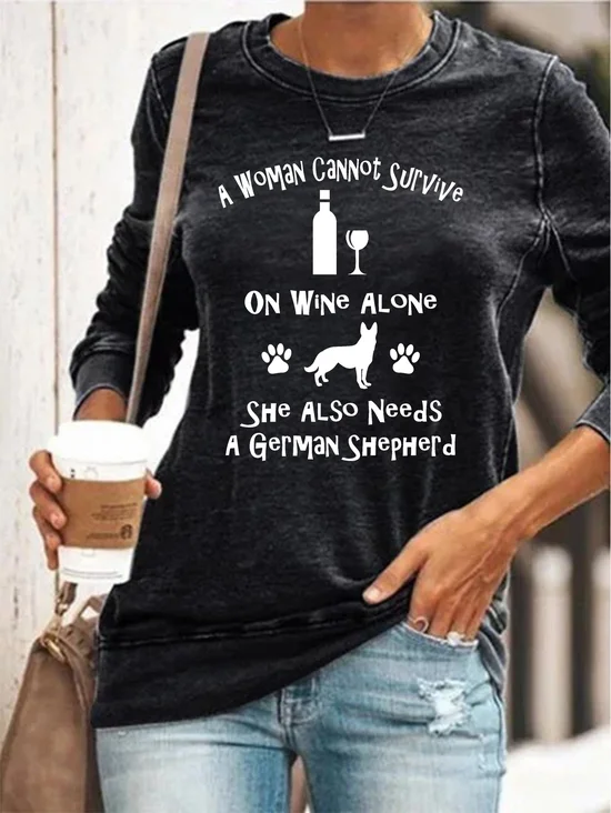 A Woman Cannot Survive On Wine Alone She Also Needs A German Shepherd Sweatshirts
