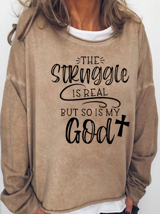 The Struggle is Real But So is My God Letter Casual Sweatshirts