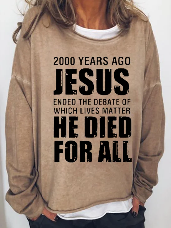 Jesus He Died For All Women's Sweatshirt