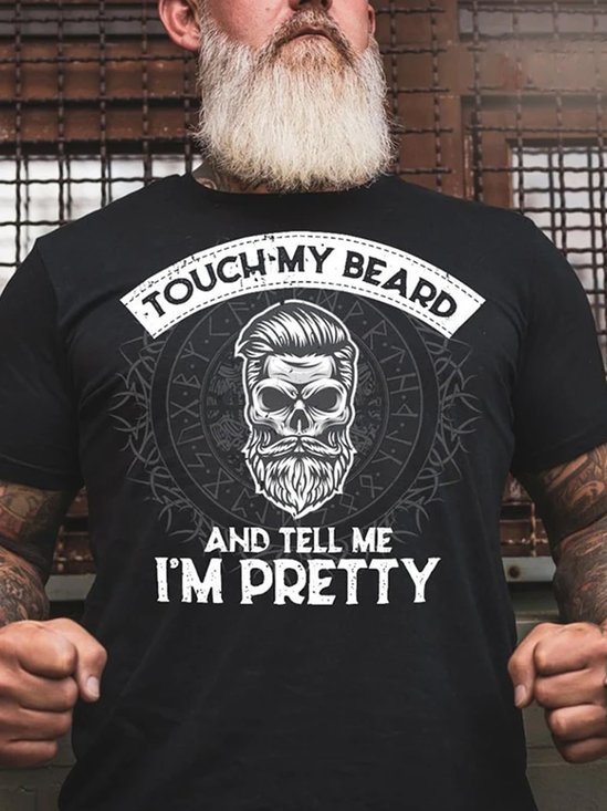 Touch My Beard And Tell Me I'm Pretty Printed Casual Crew Neck T-shirt